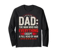 Funny Bald Dad - The Man With Everything But Hair Long Sleeve T-Shirt