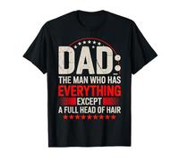 Funny Bald Dad - The Man With Everything But Hair T-Shirt