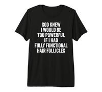 Funny Bald Head Fully Functional Hair Follicles Jokes Premium T-Shirt