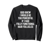 Funny Bald Head Fully Functional Hair Follicles Jokes Sweatshirt