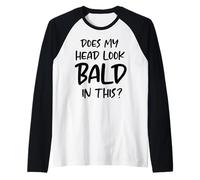 Funny Bald Joke Does My Head Look Bald in This, Funny Bald Raglan Baseball Tee