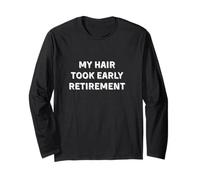 Funny Bald Shirt - My Hair Retirement Early Long Sleeve T-Shirt