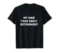 Funny Bald Shirt - My Hair Retirement Early T-Shirt