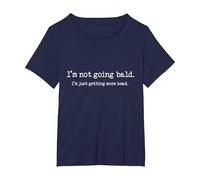Funny Bald Tshirt -I'm Not Going Bald Just Getting More Head