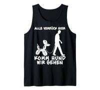 Funny Balloon Dog Alle Verrück Hier Komm Hund Wir Gehen Tank Top