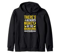 Funny Banana There's Always Money In The Banana Stand Zip Hoodie