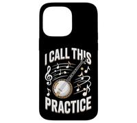 Funny Banjo Player I Call This Practice Music Case for iPhone 14 Pro Max