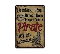 Funny Bar Decor with Drinking Rum Before Noon Makes You A Pirate Not An Alcoholic Metal Tin Sign Vintage Garden Bedroom Cafe Bar Man Cave Home Wall Decor Metal Poster 8x12 in