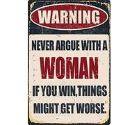Funny Bar Metal Sign Never Argue With A Woman If You Win Things Might Get Worse Warning Vintage Man Cave Wall Decor Decorative Sign For Garage Bedroom 20x30 CM
