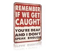 Funny Bar Sign Man Cave Garage Decor Vintage Metal Tin Signs Remember If We Get Caught You're Deaf And I Don'T Speak English Office Pub Decorations Bar Rules Sign 8x12 Inch (25137)