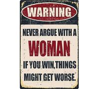 Funny Bar Tin Signs Warning Metal Signs Vintage Man Cave Wall Decor Never Argue With A Woman If You Win Things Might Get Worse Decorative Sign For Garage Yard Pub 8x12 Inch