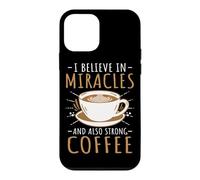 Funny Barista I Believe In Miracles And Also Strong Coffee Case for iPhone 12 mini