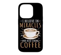 Funny Barista I Believe In Miracles And Also Strong Coffee Case for iPhone 14 Pro