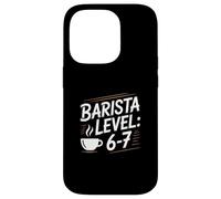 Funny Barista Level 6 7 Coffee Lover Joke Case for iPhone 14 Pro