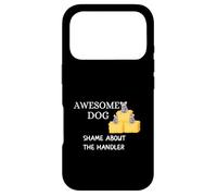 Funny Barn Hunt - Awesome Dog, Shame about the Handler Case for iPhone 17 Pro