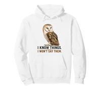 Funny Barn Owl I Know Things I Won't Say Them Pullover Hoodie