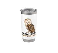Funny Barn Owl I Know Things I Won't Say Them Stainless Steel Insulated Tumbler