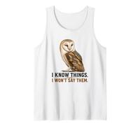 Funny Barn Owl I Know Things I Won't Say Them Tank Top