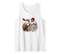 Funny Baseball Tough Love Saying Rub Some Dirt On It Tank Top