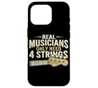 Funny Bass Player Real Musicians Only Need 4 Strings Bassist Case for iPhone 16 Pro