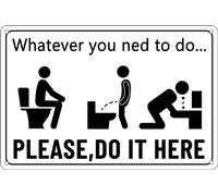 Funny Bathroom Decor Metal Tin Signs with Humorous Quote Whatever You Need To Do… Please, Do it Here Wall Decor for Bathroom Toilet 12x8 Inch