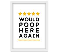 Funny Bathroom Review Sign Five Stars Would Poop Here Again Funny Toilet Decor Artwork Framed Wall Art Print A4