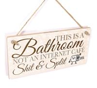 Funny Bathroom Sign - This is a Bathroom Not an Internet Café Shit & Split - Novelty Toilet Door Plaque with Waving Toilet Roll Graphic