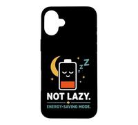Funny Battery Low quote Not Lazy Energy Saving Mode Case for iPhone 16 Plus