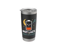 Funny Battery Low Quote Not Lazy Energy Saving Mode Stainless Steel Insulated Tumbler