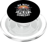 Funny Be Nice I Might Be Your Pilot Someday Saying PopSockets PopGrip for MagSafe