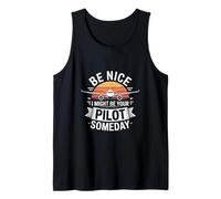 Funny Be Nice I Might Be Your Pilot Someday Saying Tank Top