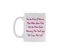 Funny Be The Kind of Woman that When Your Feet Hit The Floor Each Morning The Devil Says Oh Crap She's Up 11oz White Ceramic Coffee Mug Tea Cups for Funny Gift Mug