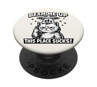 Funny Beam Me Up This Place Sucks Alien UFO Sarcastic Cat PopSockets Adhesive PopGrip