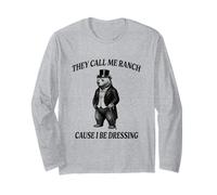 Funny Bear Call Me Ranch Cause I Be Dressing Pun Animal Long Sleeve T-Shirt