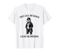Funny Bear Call Me Ranch Cause I Be Dressing Pun Animal T-Shirt