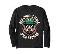 Funny Bear Saying Bad Choices Make Good Stories Humor Meme Long Sleeve T-Shirt