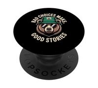 Funny Bear Saying Bad Choices Make Good Stories Humor Meme PopSockets Adhesive PopGrip