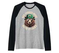 Funny Bear Saying Bad Choices Make Good Stories Humor Meme Raglan Baseball Tee