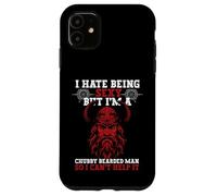 Funny Beard Hate Being Sexy But I'm A Chubby Bearded Man Case for iPhone 11