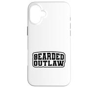 Funny Beard Lover Gift Idea for Men Who Live the Outlaw Life Case for iPhone 16 Plus