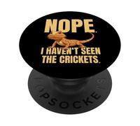 Funny Bearded Dragon Meme Nope I Haven't Seen The Crickets PopSockets Adhesive PopGrip