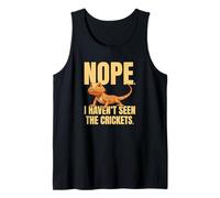Funny Bearded Dragon Meme Nope I Haven't Seen The Crickets Tank Top