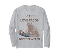 Funny Bears Love Tacos Don't Be A Taco Long Sleeve T-Shirt