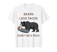 Funny Bears Love Tacos Don't Be A Taco T-Shirt
