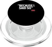 Funny Because I Said So | Dad Daddy | Father's Day PopSockets PopGrip for MagSafe