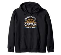 Funny "Because I'm The Captain That's Why" Sailing Lover Zip Hoodie