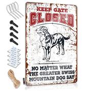 Funny Bedroom Decor Keep Gate Closed No Matter What The Greater Swiss Mountain Dog Say Tin Sign Stuff For Your Room Gaming Metal Tin Decor(20X30CM)