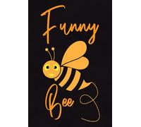 Funny Bee: Bee Composition Notebook Journal Planner or Diary ( 6 x 9 Inches|108 Blank Lined Pages) To Write In for School, Kids & Students Or Take ... Stories - Gifts For Bee Lovers Or Beekeeper