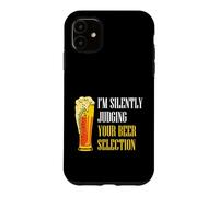 Funny Beer Drinker I’m Silently Judging Your Beer Selection Case for iPhone 11