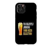Funny Beer Drinker I’m Silently Judging Your Beer Selection Case for iPhone 11 Pro